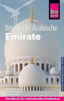 Reise Know-How Reiseführer Vereinigte Arabische Emirate (Abu Dhabi, Dubai, Sharjah, Ajman, Umm al-Quwain, Ras al-Khaimah und Fuj Kabasci, Kirstin