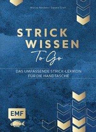 Strickwissen to go - Das umfassende Strick-Lexikon für die Handtasche Nöldeke, Marisa