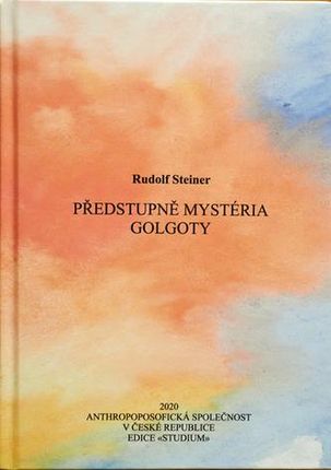 Předstupně Mystéria Golgoty Rudolf Steiner