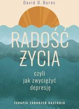 Zdjęcie Radość życia, czyli jak zwyciężyć depresję. Terapia zaburzeń nastroju - Gąbin