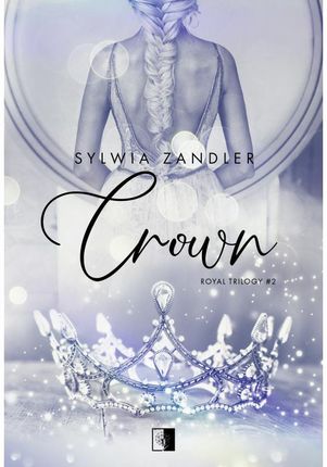 Crown. Royal Trilogy. Tom 2