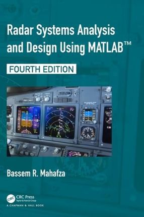 Radar Systems Analysis and Design Using MATLAB Mahafza, Bassem R. (Georgia Tech Research Institute)