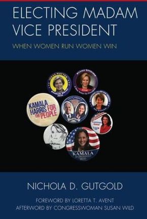 Electing Madam Vice President: When Women Run Women Win