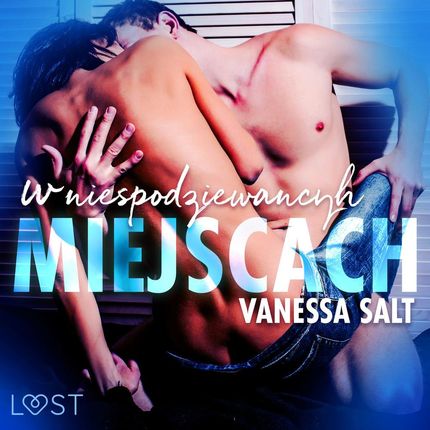 W niespodziewanych miejscach: 3 serie erotyczne autorstwa Vanessy Salt (Audiobook)