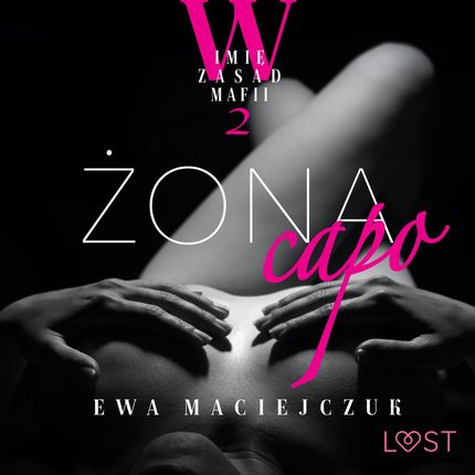 W imię zasad mafii 2: Żona capo – opowiadanie erotyczne (Audiobook)