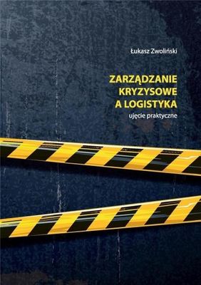 Zarządzanie kryzysowe a logistyka Akademia Humanistyczno-Ekonomiczna w Łodzi