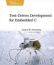 O'Reilly Test Driven Development for Embedded C (978-1-934356-62-3) - Hobby i rozrywka
