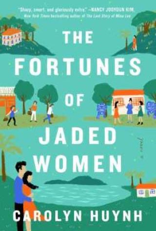 the fortunes of jaded women by carolyn huynh the fortunes of jaded women by carolyn huynh