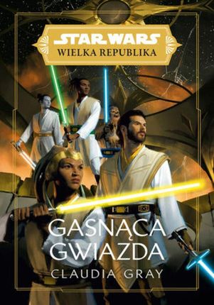 Star Wars Wielka Republika. Gasnąca gwiazda (E-book)