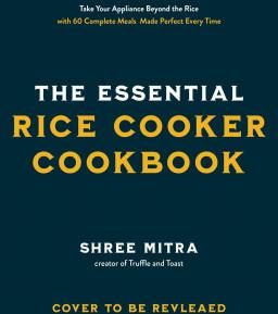 The Essential Rice Cooker Cookbook