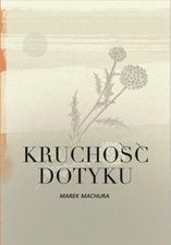 Zdjęcie Kruchość dotyku - Parczew