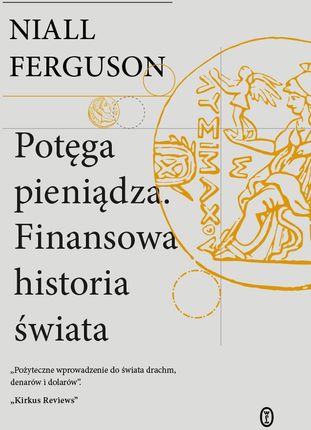 Potęga pieniądza. Finansowa historia świata