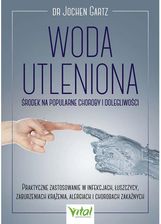 Zdjęcie Woda utleniona - środek na popularne choroby i dolegliwości. Praktyczne zastosowanie w infekcjach, łuszczycy, zaburzeniach krążenia, alergiach i choro - Chojna