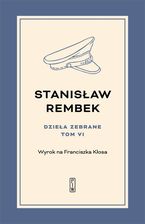 Zdjęcie Wyrok na Franciszka Kłosa. Dzieła zebrane. Tom 6 (e-book) - Wołów
