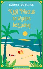 Zdjęcie Król Maciuś na wyspie bezludnej (e-book) - Wolsztyn