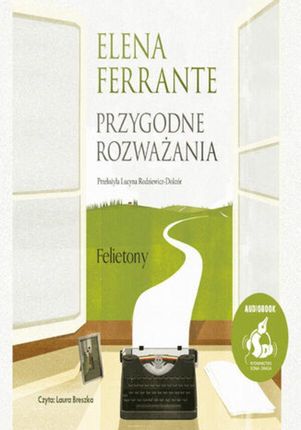 Przygodne rozważania. Felietony (Audiobook)