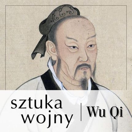 Sztuka wojny według wielkiego mistrza Wu Qi (Audiobook)