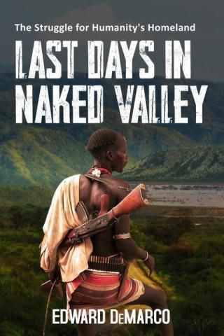 Last Days In Naked Valley The Struggle For Humanity S Homeland Literatura Obcoj Zyczna Ceny