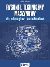 Zdjęcie Rysunek techniczny maszynowy dla automatyków i mechatroników - Żarów