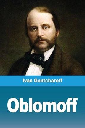 Oblomoff Gontcharoff, Ivan