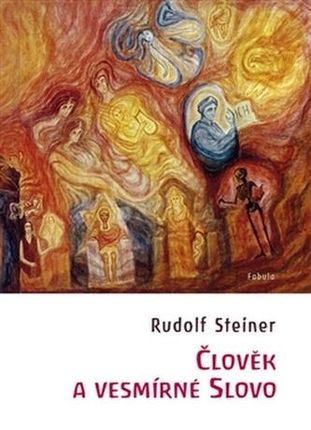 Člověk a vesmírné slovo Rudolf Steiner
