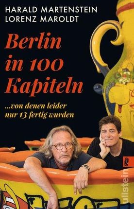 Berlin in hundert Kapiteln, von denen leider nur dreizehn fertig wurden Martenstein, Harald