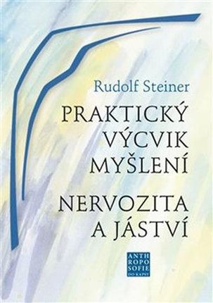 Praktický výcvik myšlení Rudolf Steiner