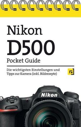 Nikon D500 Pocket Guide Alkemper, Christian