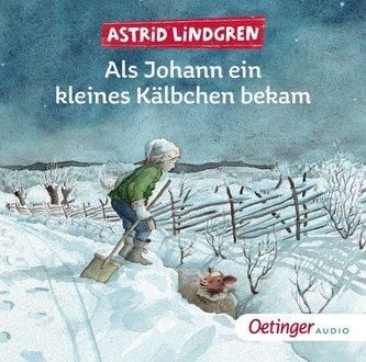 Als Johann ein kleines Kälbchen bekam Astrid Lindgren