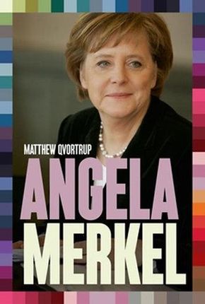 Angela Merkel - nejvlivnější evropský politik Matthew Qvortrup