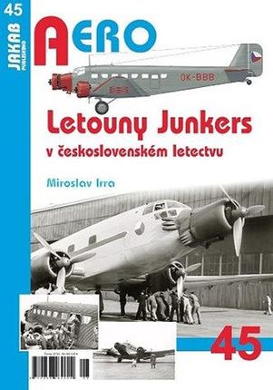 Letouny Junkers v československém letectvu Miroslav Irra