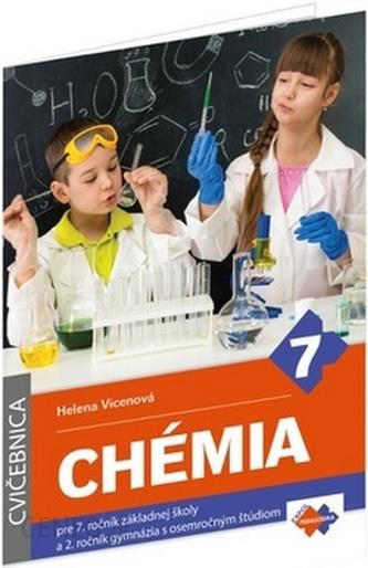 Chémia Pre 7 Ročník Základnej školy A 2 Ročník Gymnázia S Osemročným štúdiom Helena Vicenová 8388