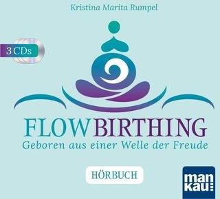 FlowBirthing. Das Hörbuch Rumpel, Kristina
