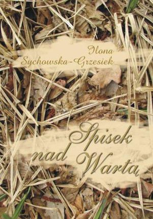 Spisek nad Wartą - Ilona Sychowska-Grzesiek (E-book)