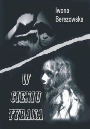 W cieniu tyrana - Iwona Berezowska (E-book)