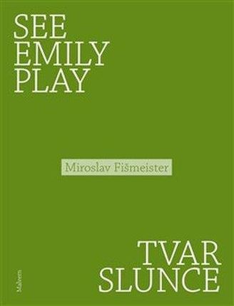 See Emily Play Tvar slunce Miroslav Fišmeister