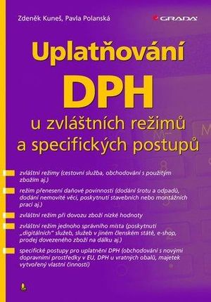 Uplatňování DPH u zvláštních režimů a specifických postupů Hana Straková; Zdeněk Kuneš