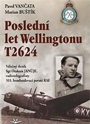 Poslední let Wellingtonu T2624 Marian Buštík; Pavel Vančata