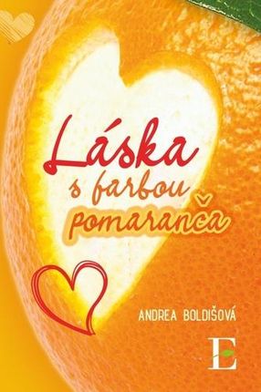 Láska s farbou pomaranča Boldišová Andrea