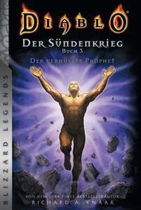 Diablo: Sündenkrieg Buch 3 - Der verhüllte Prophet Richard A. Knaak