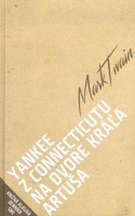 Yankee z Connecticutu na dvore kráľa Artuša Twain Mark