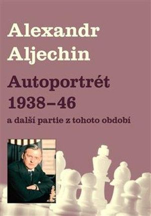 Autoportrét 1938-1946 Alexandr Alechin