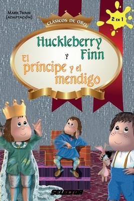 Huckleberry Finn y El prncipe y el mendigo (Twain Mark)(Paperback)