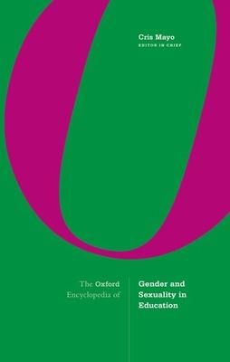 The Oxford Encyclopedia of Gender and Sexuality in Education (Mayo Cris)(Twarda)