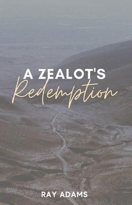 A Zealot's Redemption 