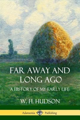 Far Away and Long Ago (Hudson W. H.)