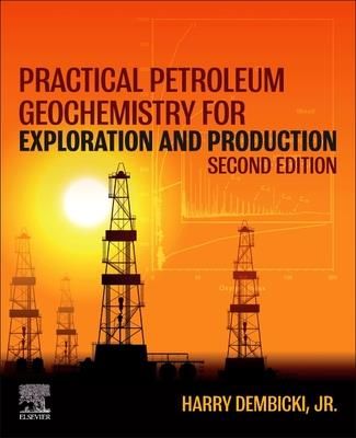 Practical Petroleum Geochemistry For Exploration And Production ...