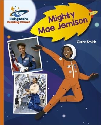 Reading Planet - Mighty Mae Jemison - Orange: Galaxy Smith, Claire S.