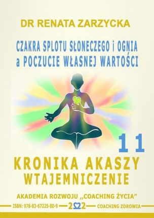 Czakra Splotu Słonecznego i Ognia a poczucie Własnej Wartości. Kronika Akaszy Wtajemniczenie. odc. 11 (MP3)