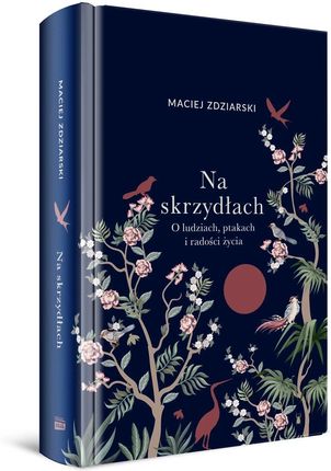 Na skrzydłach. O ludziach, ptakach i radości życia - zdjęcie 2